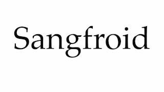 How to Pronounce Sangfroid [upl. by Gokey]