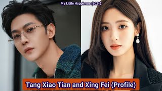 Tang Xiao Tian and Xing Fei My Little Happiness  Profile Age Birthplace Height [upl. by Chew141]