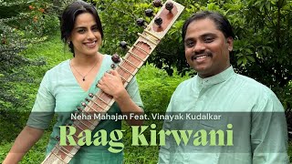 Raag Kirwani by Neha Mahajan Feat Vinayak Kudalkar  Sitar amp Tabala  Indian Instrumental Music [upl. by Pohsib]