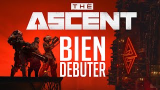 THE ASCENT ► ASTUCES POUR BIEN DEBUTER [upl. by Erodisi]