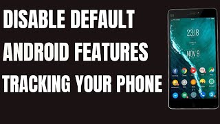 Default Features That Track and Listen to Andriod Phone Conversation  How to Disable [upl. by Mail]