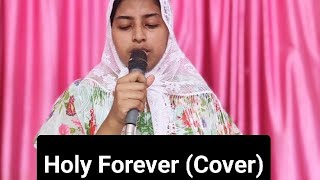 Holy forever Cover Claudia Gohain Borah [upl. by Legnalos226]