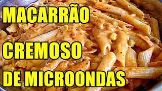 MACARRÃO CREMOSO DE MICROONDAS MUITO RAPIDO E FACIL É SÓ MISTURAR TUDO E POR NO MICROONDAS [upl. by Arrac]