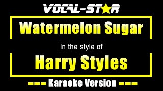 Harry Styles  Watermelon Sugar Karaoke Version Lyrics HD VocalStar Karaoke [upl. by Iddet880]