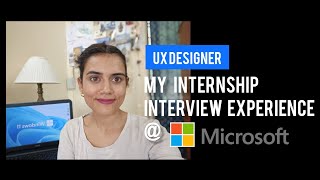 How to land UX Design internship Microsoft  Interview Experience [upl. by Noswad]