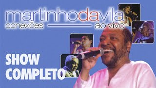 Martinho da Vila  Conexões Ao Vivo SHOW COMPLETO [upl. by Albrecht]