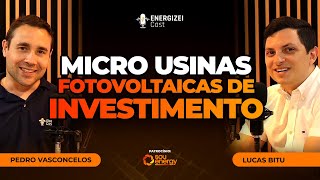 Micro Usinas Fotovoltaicas de Investimento  ENERGIZEI CAST 043 [upl. by Adnical483]