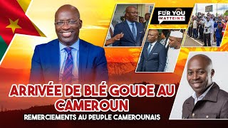 🔴ARRIVÉE DE CHARLES BLÉ GOUDÉ AU CAMEROUN [upl. by Polivy]