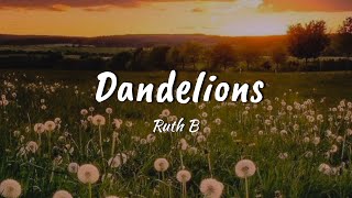 Ruth B DANDELIONS lyrics [upl. by Berget]