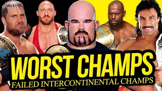 WORST IC CHAMPS  Failed Intercontinental Champions [upl. by Enrique]