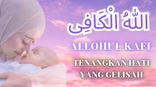 ALLAHUL KAFI SELAWAT MURAH REZEKI ZIKIR TENANGKAN HATI DAN PIKIRAN GELISAH [upl. by Eimme]