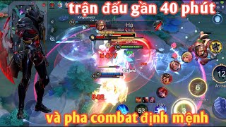 Liên Quân  Trận Đấu Gần 40 Phút Không Phân Thắng Bại  Và Pha Combat Định Mệnh [upl. by Nnylirej]