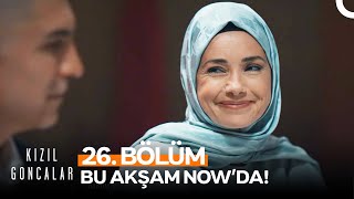 Kızıl Goncalar 26 Bölümüyle Bu Akşam NOWda [upl. by Ahsener]