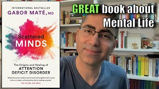 Scattered Minds by Gabor Maté  Book Review [upl. by Rohn]