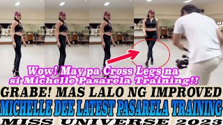 GRABEH MICHELLE DEE MAS NAG IMPROVED LATEST PASARELA TRAINING MISS UNIVERSE 2023 [upl. by Vitale]