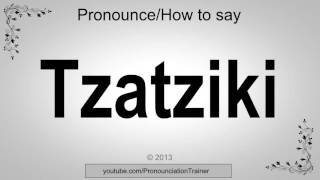 How to Pronounce Tzatziki [upl. by Adamina841]