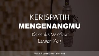 Mengenangmu  KERISPATIH Lower Key Karaoke Version [upl. by Lehman]