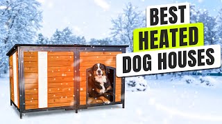 Top 3 BEST Heated Dog House [upl. by Marie-Jeanne672]