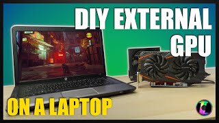 Turn your old laptop into a gaming beast with a DIY external GPU [upl. by Fitzhugh]