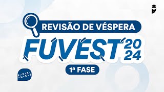 Revisão de Véspera FUVEST 2024 1ª FASE [upl. by Kuehnel]