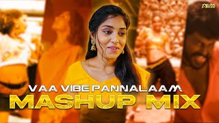 Vaa Vibe Pannalam Mashup Mix  Dj Love Rajesh [upl. by Callie4]