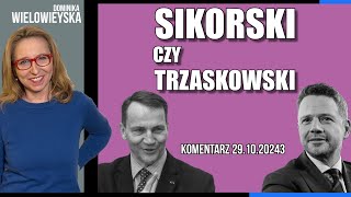 Sikorski czy Trzaskowski  Dominika Wielowieyska komentarz 29102024 [upl. by Atnwahs]