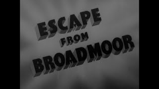 Escape from Broadmoor 1948 39 mins  Short Film [upl. by Htezil]