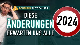 Autofahrer Diese ÄNDERUNGEN erwarten uns ALLE 2024  🚘 [upl. by Merill476]