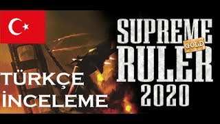 Supreme Ruler 2020  Türkçe İnceleme [upl. by Thia165]