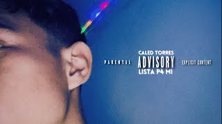 Caled Torres  LISTA PA MI Video Lyric [upl. by Orvas263]