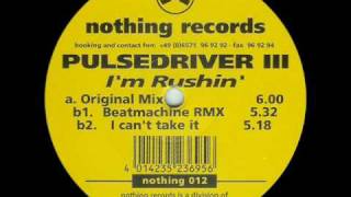 Pulsedriver III  Im Rushing Beatmachine Mix [upl. by Malinde725]