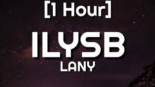 LANY  ILYSB 1 Hour quotI love you so badquot TikTok Song [upl. by Ahsiral]