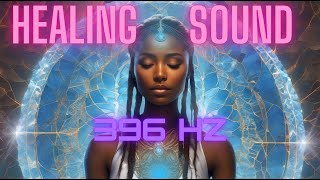 396HZ Solfeggio Destroy Unconscious Blockages and Negativity Meditation Healing Music [upl. by Sallyanne]