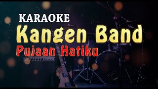 KARAOKE  Kangen Band  Pujaan Hatiku [upl. by Alica]