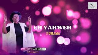 EH YAHWEH KUMAMA  PASTEURE ABELLARD [upl. by Vina]