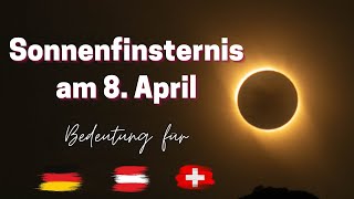 Sonnenfinsternis am 8 April  Bedeutung für Deutschland Österreich und die Schweiz [upl. by Aihsenak]