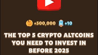 THE TOP 5 CRYPTO ALTCOINS YOU NEED TO INVEST IN BEFORE 2025  MEMEFI New Video Code [upl. by Caneghem]