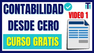 Curso de contabilidad básica para PRINCIPIANTES  Aprender Contabilidad desde cero  VÍDEO 1 [upl. by Mauralia]