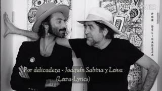 Por delicadeza  Joaquín Sabina y Leiva LetraLyrics [upl. by Ahsiken]