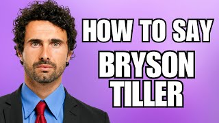 How To Pronounce Bryson Tiller Correctly [upl. by Dorita]