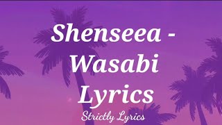 Shenseea  Wasabi Lyrics [upl. by Aicilyhp]