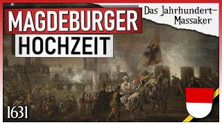 Die «Magdeburger Hochzeit» 1631  Das JahrhundertMassaker … [upl. by Ynneh]