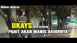 Ukays  pahit akan manis akhirnya cover by Novhal mahesa [upl. by Irra]