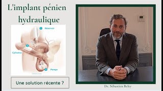 Dr Sébastien Beley Limplant pénien hydraulique estil une solution récente [upl. by Bautram]