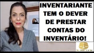 O INVENTARIANTE TEM O DEVER DE PRESTAR CONTAS DO INVENTÁRIO [upl. by Salli]