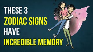 These 3 Zodiac Signs have INCREDIBLE Memory [upl. by Nallid]