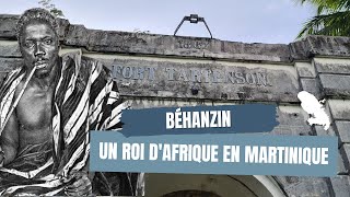 Le seul roi africain en Martinique  le roi Béhanzin [upl. by Leonardi]