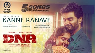 Kanne Kanave Lyric Video  DNA  Atharvaa Nimisha Sajayan  Nelson Venkatesan  Sreekanth Hariharan [upl. by Ellehcar]