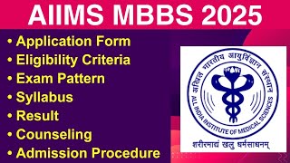 AIIMS MBBS 2025  Application form Eligibility Criteria Exam Date Syllabus Counseling [upl. by Attennhoj]