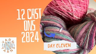 Twelve Cast Ons 2024 Day Eleven KNITTING PODCAST [upl. by Woodcock]